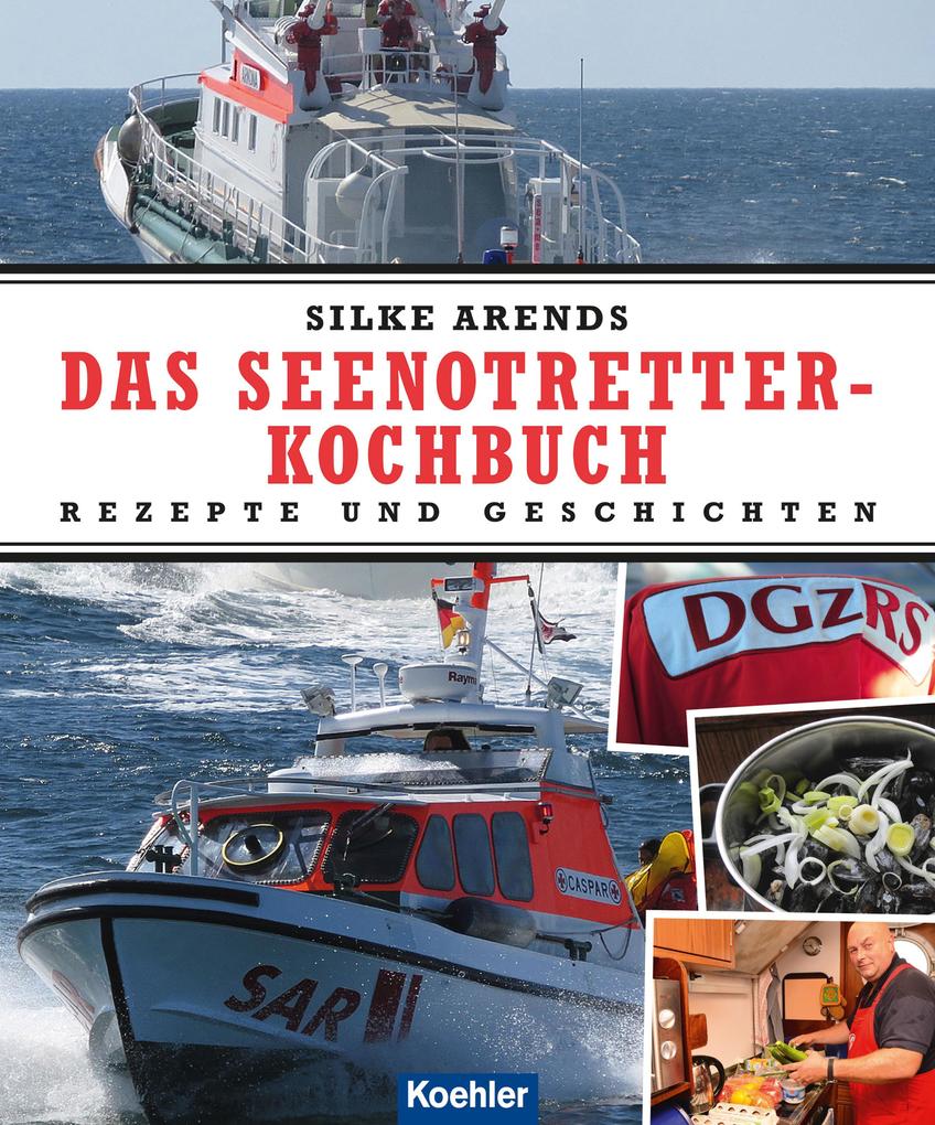 Produktbild: Das Seenotretter-Kochbuch | Silke Arends
