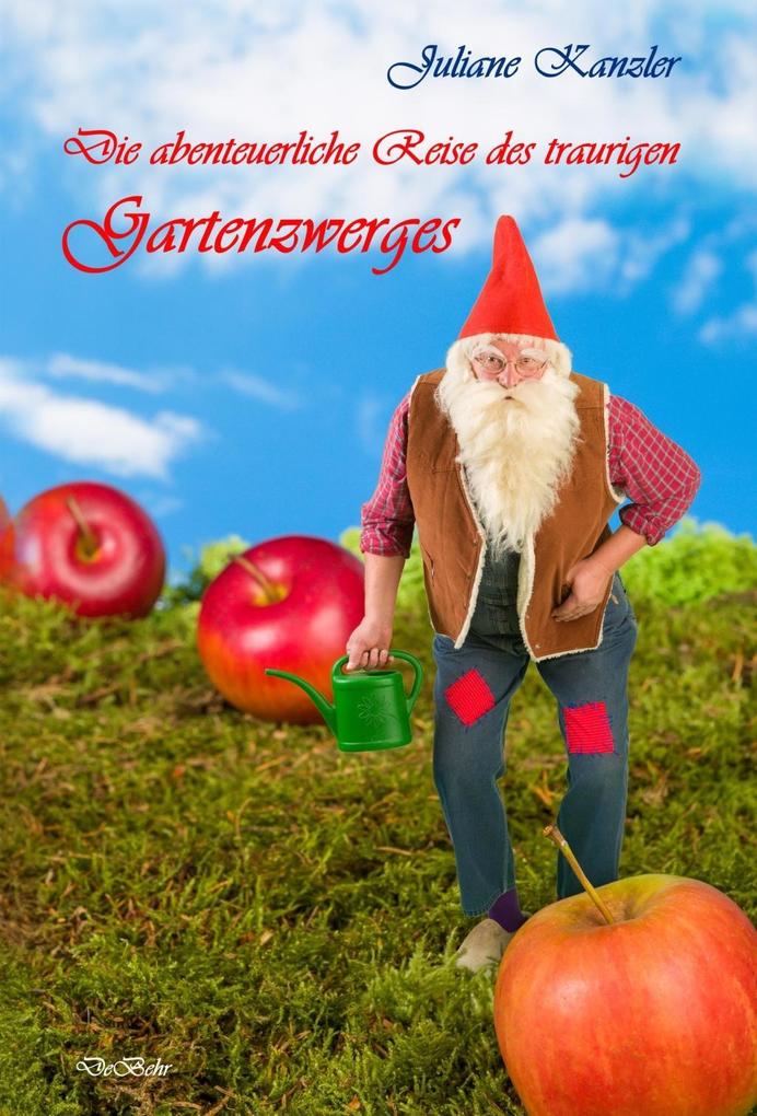 Produktbild: Die abenteuerliche Reise des traurigen Gartenzwerges | Juliane Kanzler