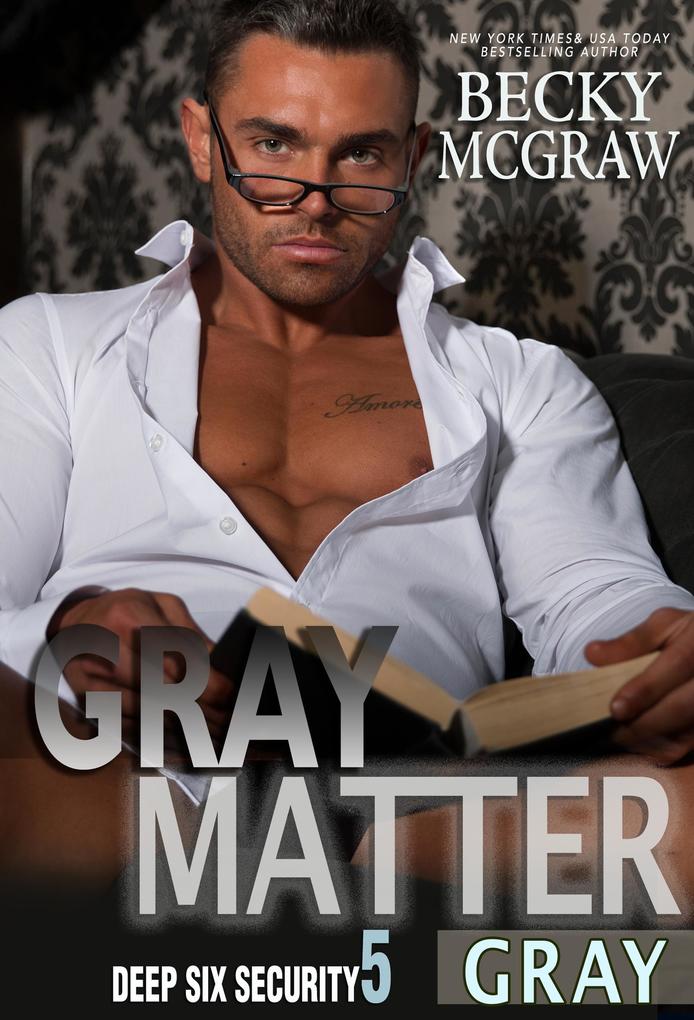 Produktbild: Gray Matter (Deep Six Security Series, #5) | Becky McGraw