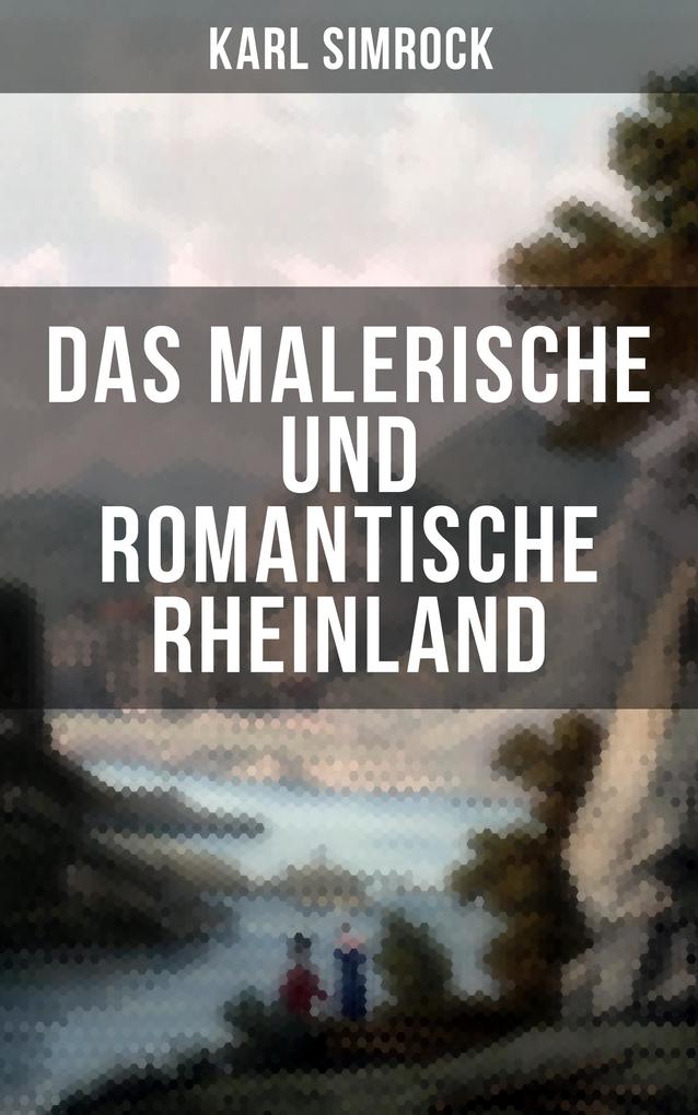 Produktbild: Das Malerische und Romantische Rheinland | Karl Simrock