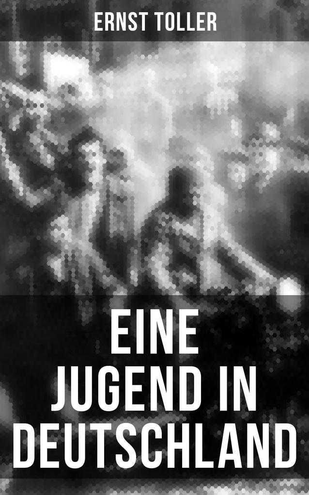 Produktbild: Eine Jugend in Deutschland | Ernst Toller