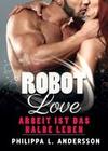 ROBOT LOVE - Arbeit ist das halbe Leben