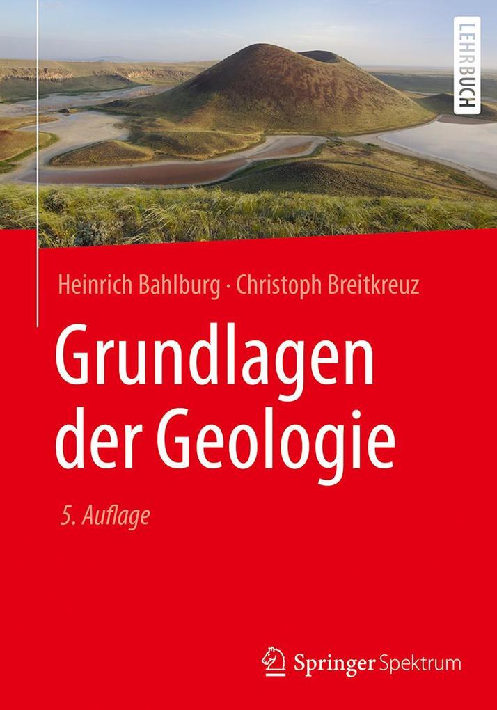 Produktbild: Grundlagen der Geologie | Heinrich Bahlburg, Christoph Breitkreuz