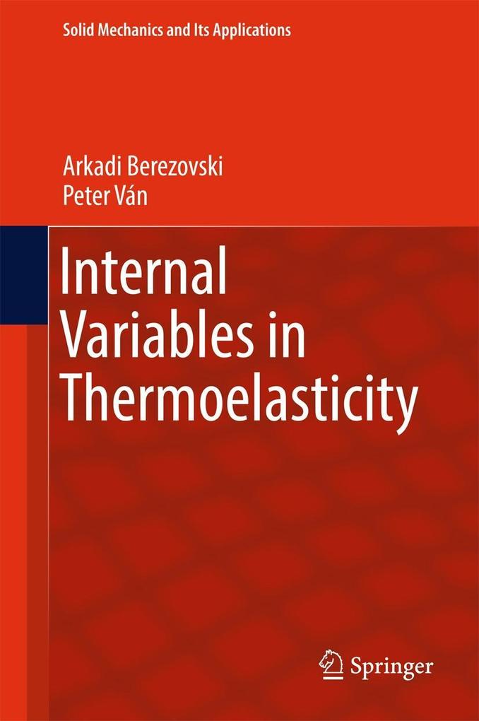 Produktbild: Internal Variables in Thermoelasticity | Arkadi Berezovski, Peter Ván