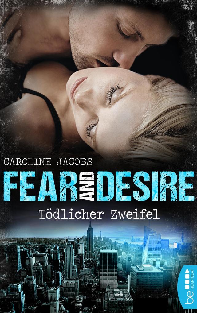Produktbild: Fear and Desire: Tödlicher Zweifel | Caroline Jacobs