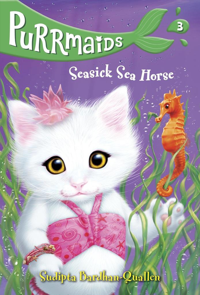 Produktbild: Purrmaids #3: Seasick Sea Horse | Sudipta Bardhan-Quallen