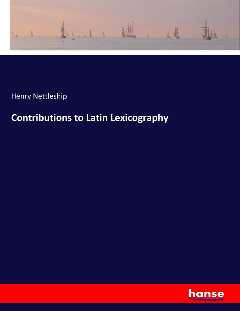 Produktbild: Contributions to Latin Lexicography | Henry Nettleship