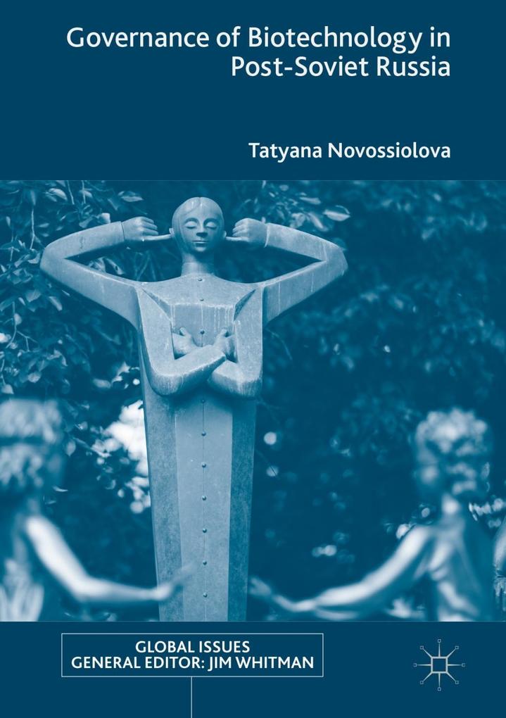 Produktbild: Governance of Biotechnology in Post-Soviet Russia | Tatyana Novossiolova