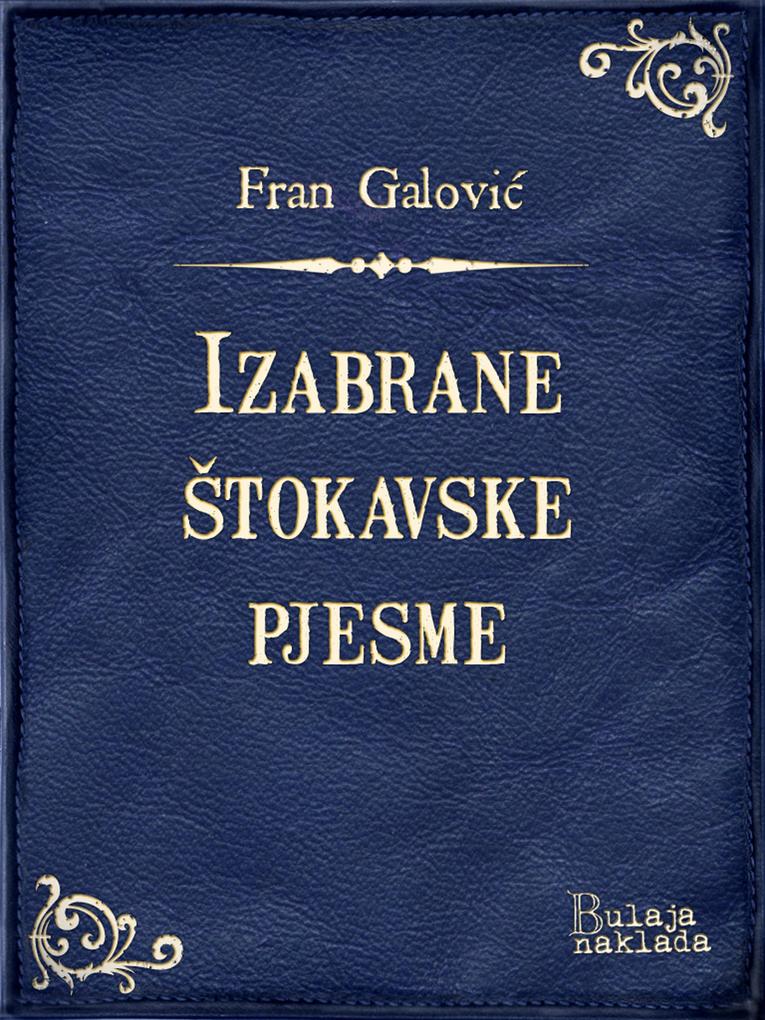 Produktbild: Izabrane Stokavske pjesme | Fran Galovic