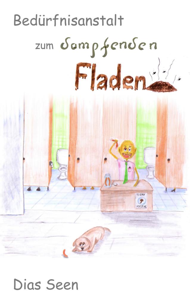 Produktbild: Bedürfnisanstalt zum dampfenden Fladen | Dias Seen