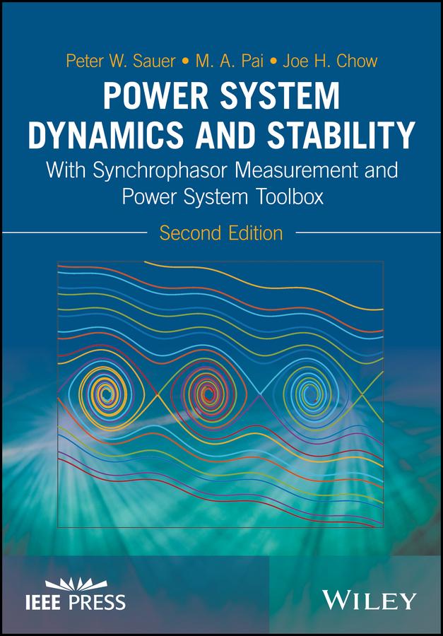 Peter W. Sauer, M. A. Pai, Joe H. Chow Power System Dynamics and