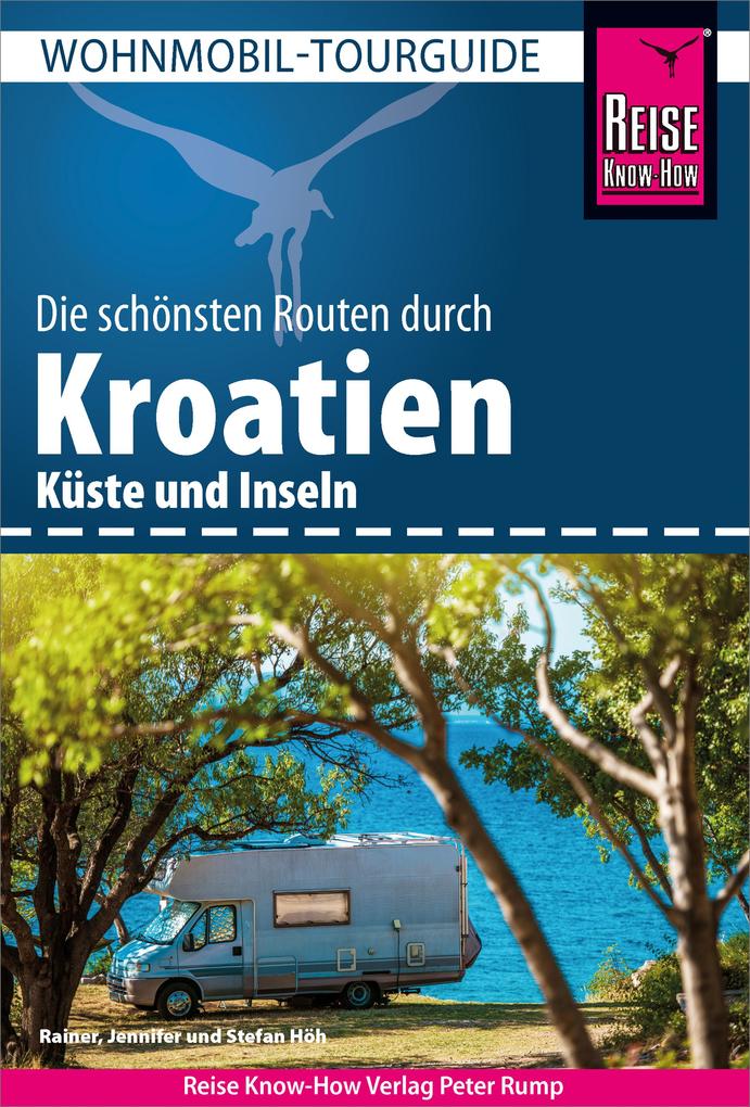 Produktbild: Reise Know-How Wohnmobil-Tourguide Kroatien - Küste und Inseln | Rainer Höh, Jennifer Höh, Stefan Höh
