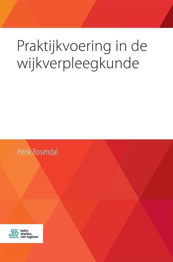 Produktbild: Praktijkvoering in de wijkverpleegkunde | Henk Rosendal