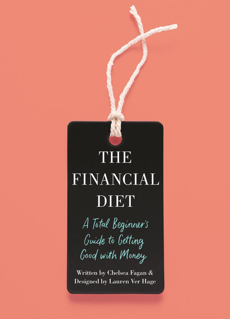 Produktbild: The Financial Diet | Chelsea Fagan, Lauren Ver Hage