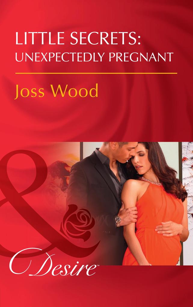 Produktbild: Little Secrets: Unexpectedly Pregnant | Joss Wood