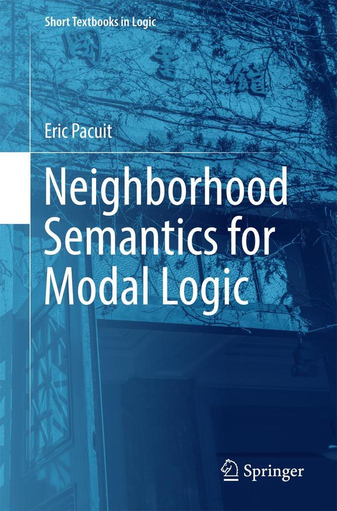 Produktbild: Neighborhood Semantics for Modal Logic | Eric Pacuit