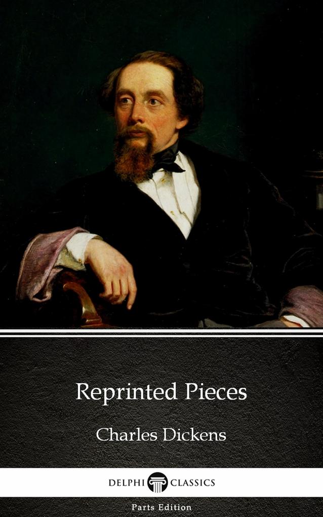 Produktbild: Reprinted Pieces by Charles Dickens (Illustrated) | Charles Dickens
