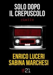 Produktbild: Solo dopo il crepuscolo | Enrico Luceri, Sabina Marchesi