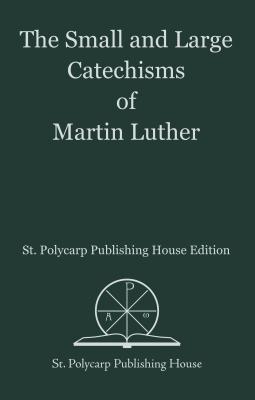 Produktbild: The Small and Large Catechisms of Martin Luther | Martin Luther