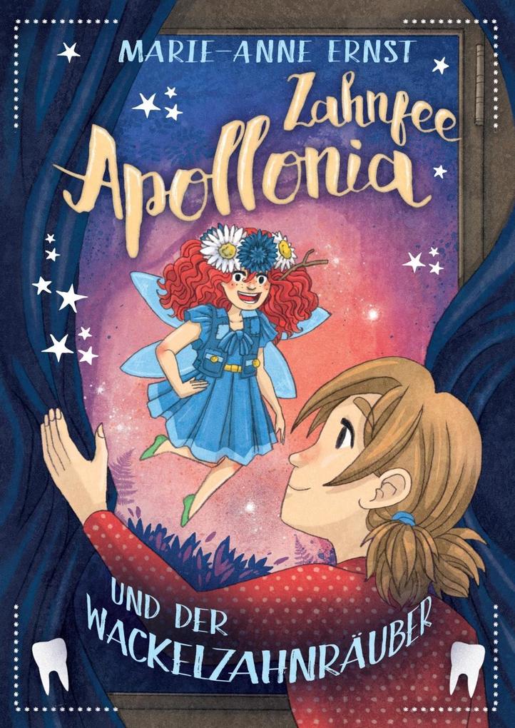 Produktbild: Zahnfee Apollonia und der Wackelzahnräuber | Marie-Anne Ernst