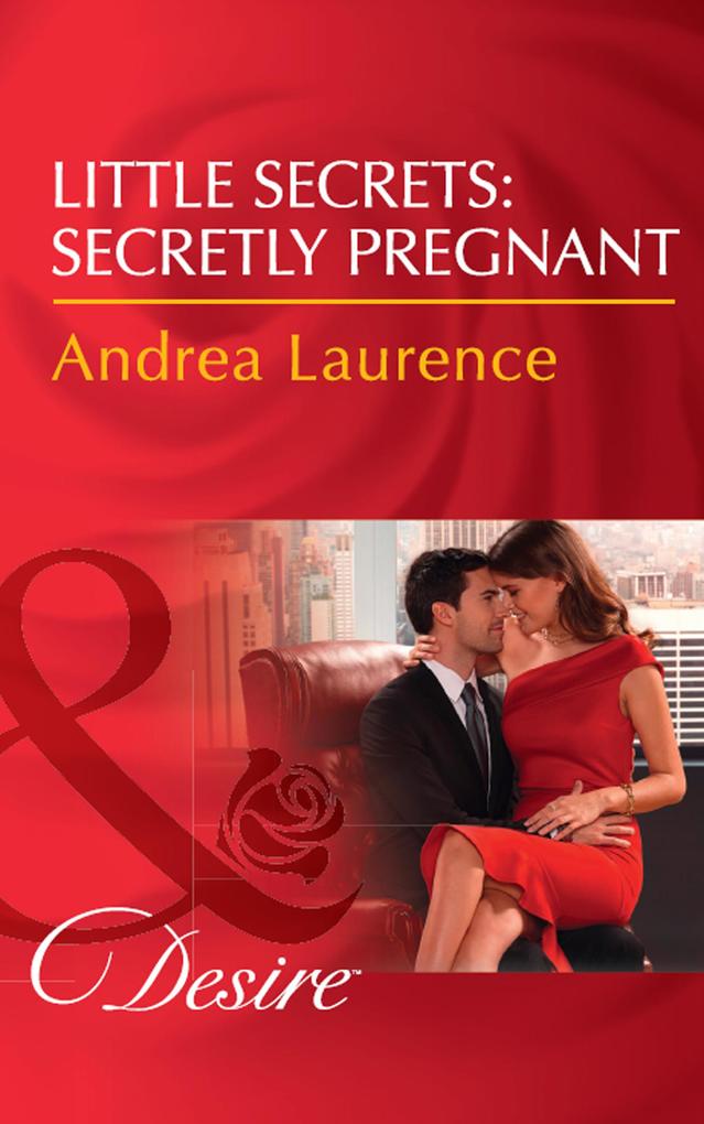 Produktbild: Little Secrets: Secretly Pregnant | Andrea Laurence
