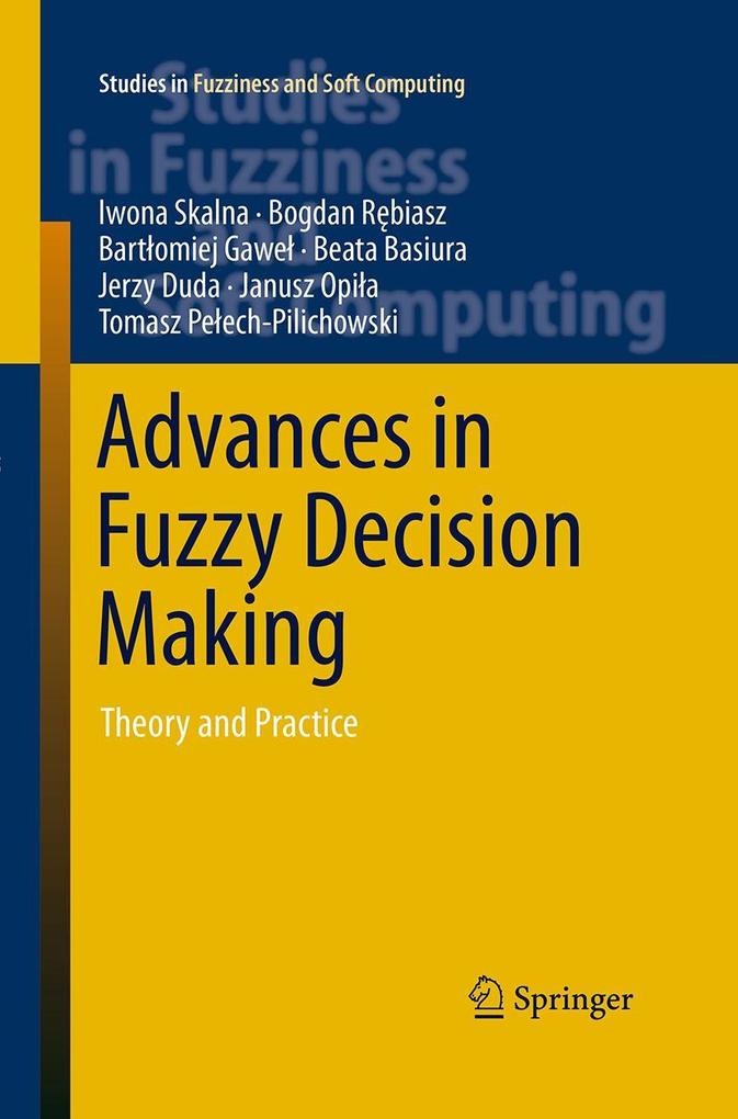 Produktbild: Advances in Fuzzy Decision Making | Beata Basiura, Jerzy Duda, Tomasz Peech-Pilichowski, Janusz Opia, Bartomiej Gawe