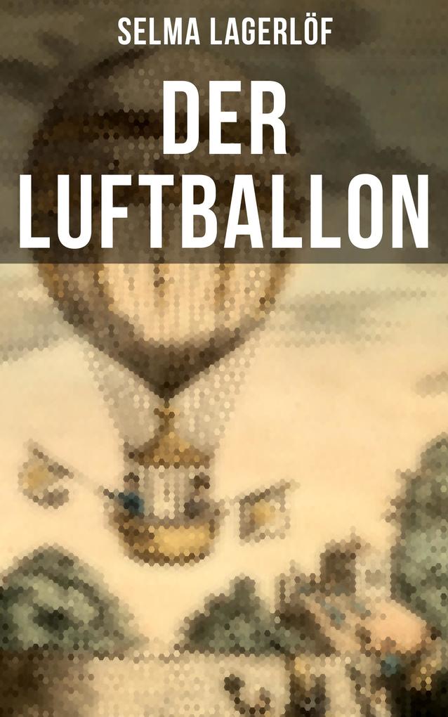 Produktbild: Der Luftballon | Selma Lagerlöf