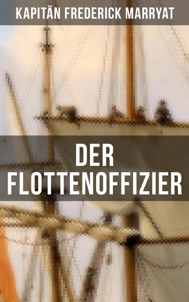 Produktbild: Der Flottenoffizier | Frederick Kapitän Marryat
