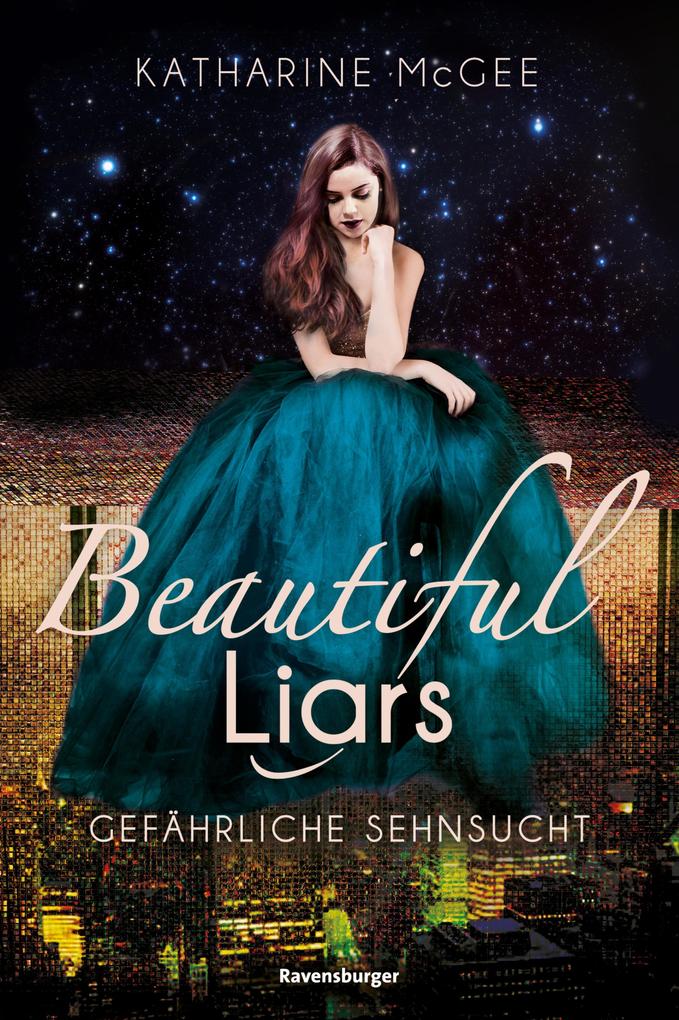 Produktbild: Beautiful Liars, Band 2 - Gefährliche Sehnsucht | Katharine McGee