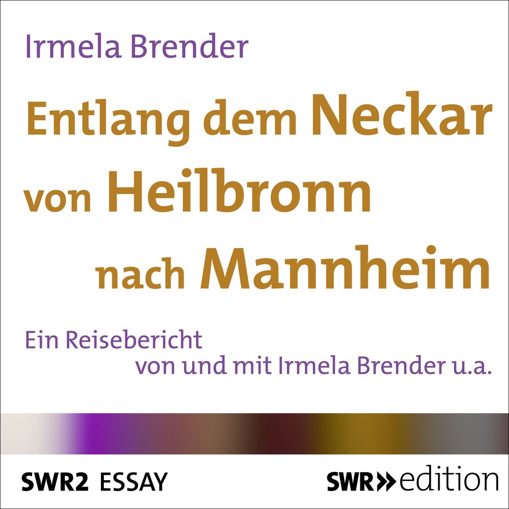Produktbild: Entlang dem Neckar von Heilbronn nach Mannheim | Irmela Brender