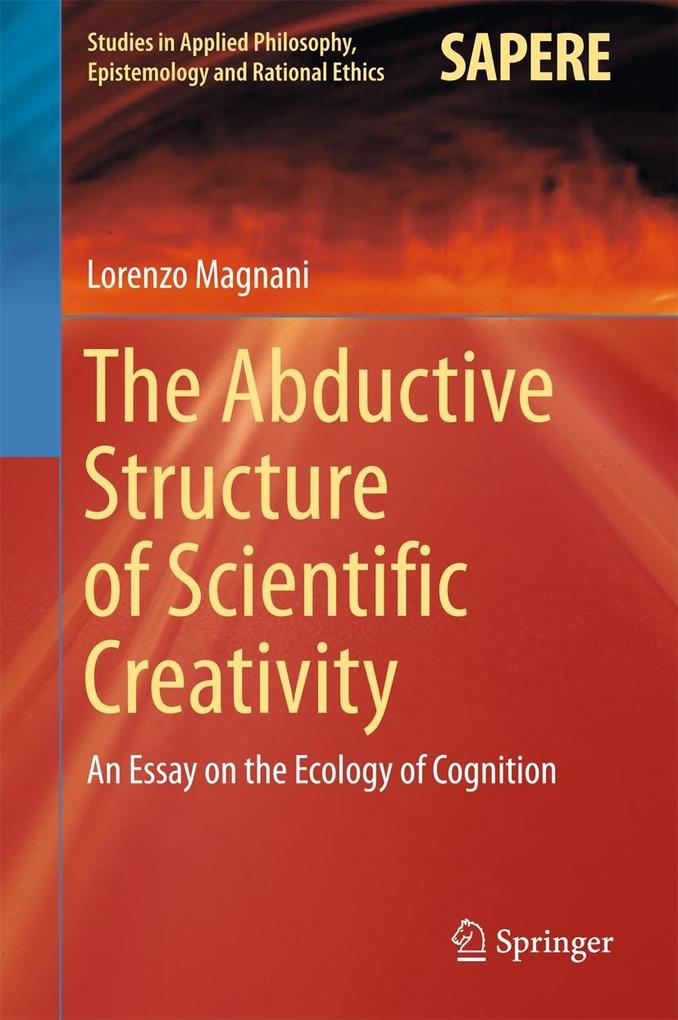 Produktbild: The Abductive Structure of Scientific Creativity | Lorenzo Magnani