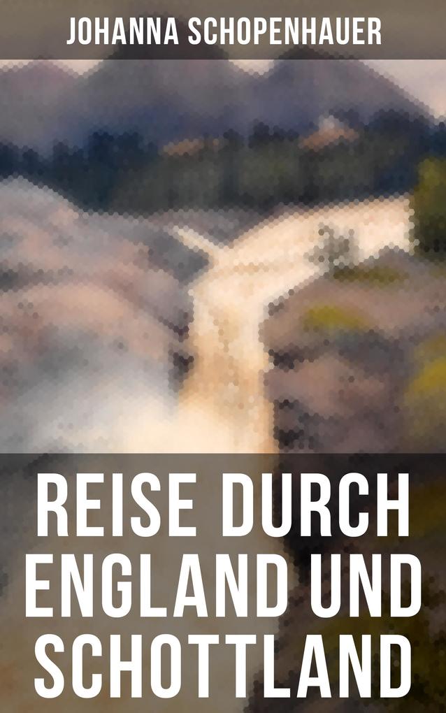 Produktbild: Reise durch England und Schottland | Johanna Schopenhauer