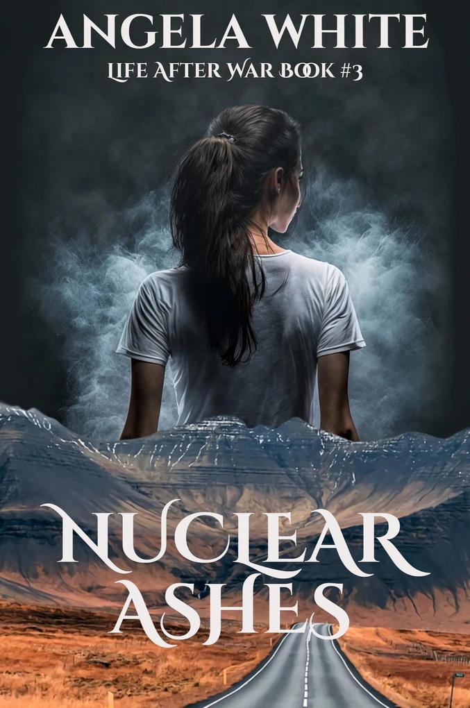 Produktbild: Nuclear Ashes (Life After War, #3) | Angela White