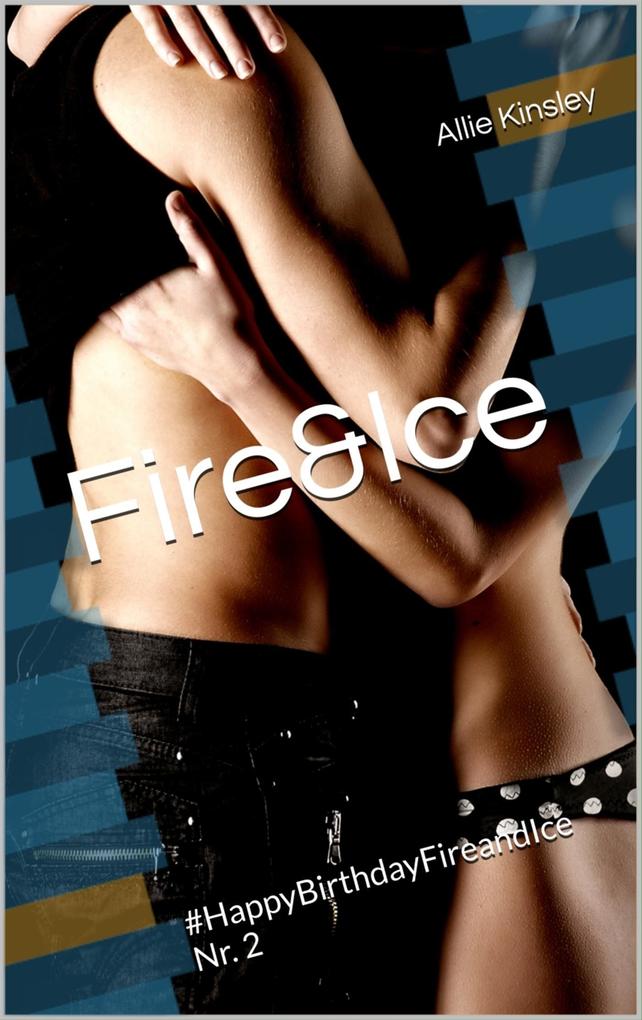 Produktbild: Fire&Ice - #HappyBirthdayFireandIce Nr. 2 | Allie Kinsley