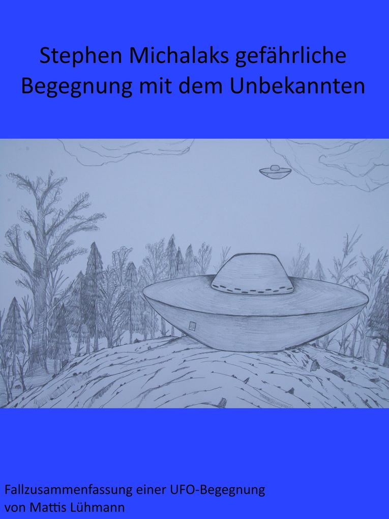 Produktbild: Stephen Michalaks gefährliche Begegnung mit dem Unbekannten | Mattis Lühmann