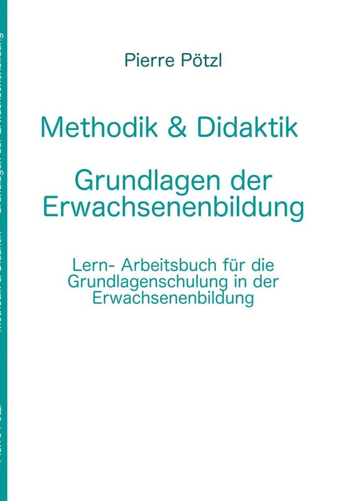Produktbild: Methodik & Didaktik - Grundlagen der Erwachsenenbildung | Pierre Pötzl