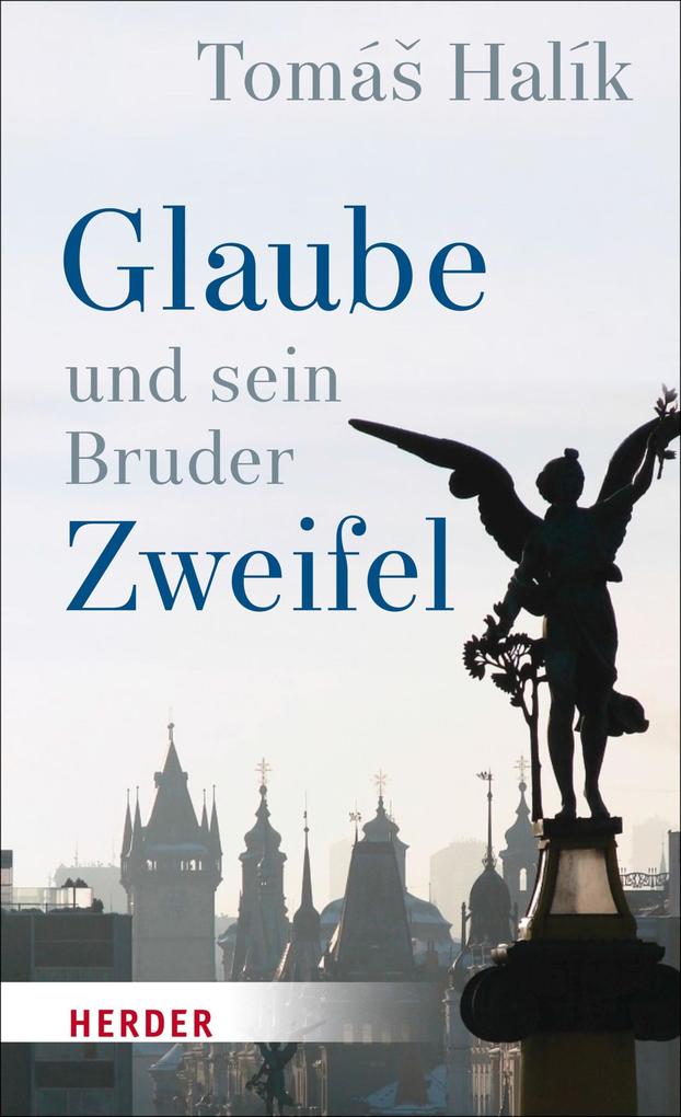 Produktbild: Glaube und sein Bruder Zweifel | Tomás Halík