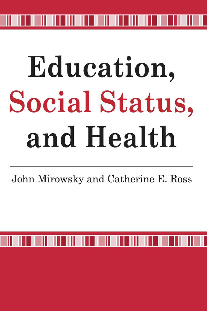 Produktbild: Education, Social Status, and Health | John Mirowsky