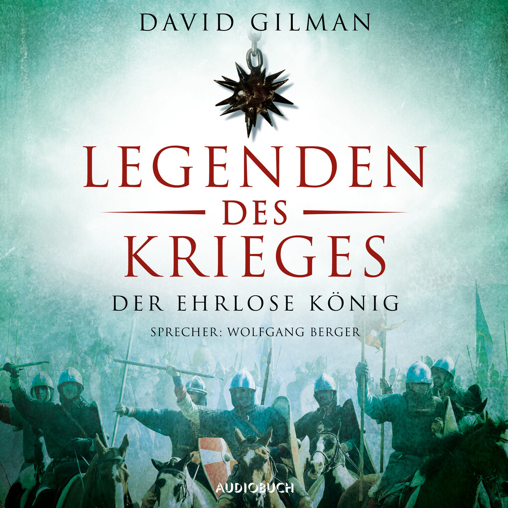 David Gilman: Legenden des Krieges: Der ehrlose König ...