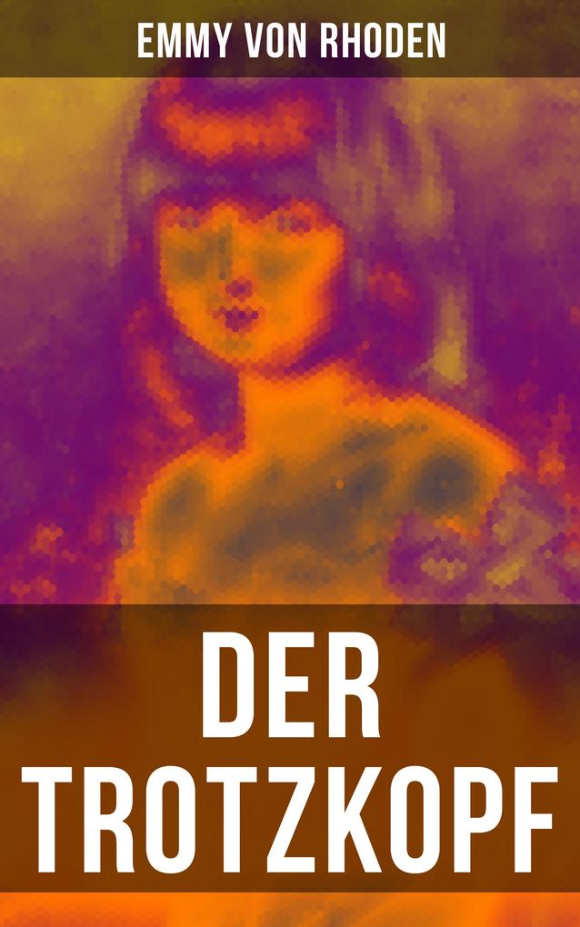 Produktbild: Der Trotzkopf | Emmy von Rhoden