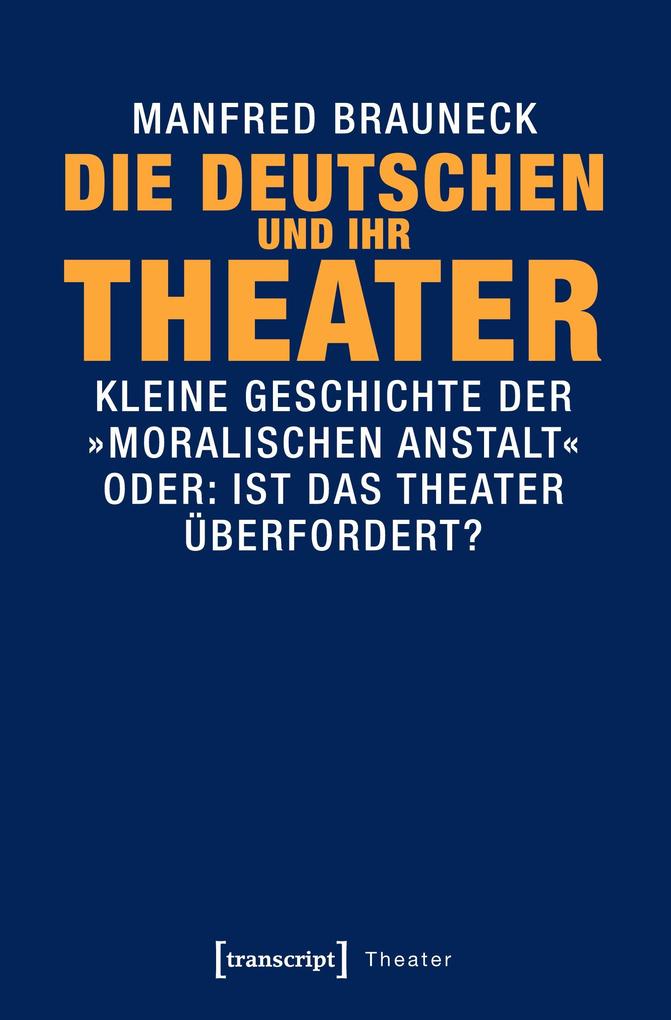 Produktbild: Die Deutschen und ihr Theater | Manfred Brauneck