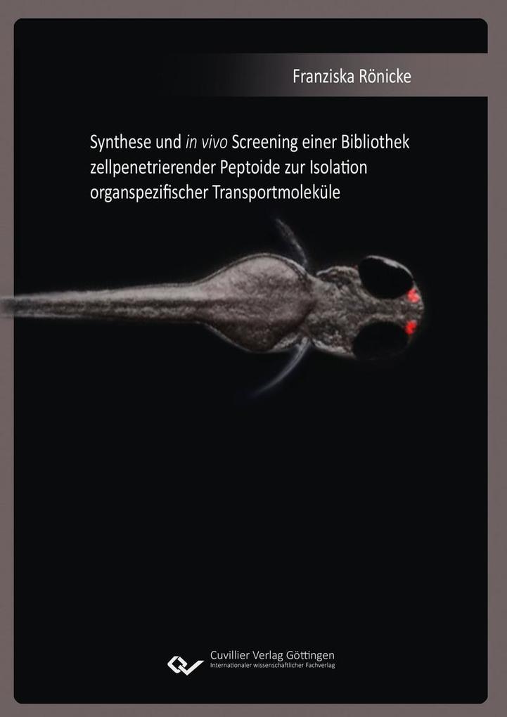 Produktbild: Synthese und in vivo Screening einer Bibliothek zellpenetrierender Peptoide zur Isolation organspezifischer Transportmoleküle