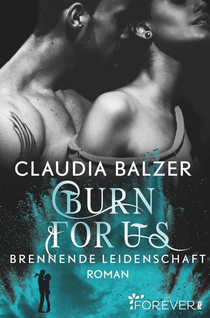 Produktbild: Burn for Us - Brennende Leidenschaft | Claudia Balzer