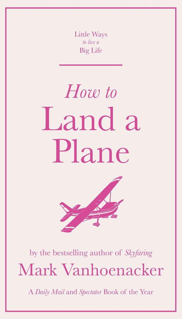 Produktbild: How to Land a Plane | Mark Vanhoenacker