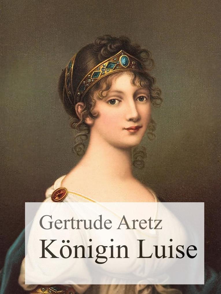 Produktbild: Königin Luise | Gertrude Aretz
