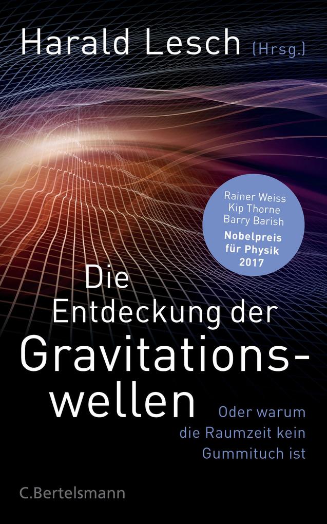 Produktbild: Die Entdeckung der Gravitationswellen