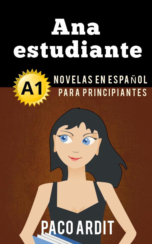 Produktbild: Ana estudiante - Novelas en español para principiantes (A1) | Paco Ardit