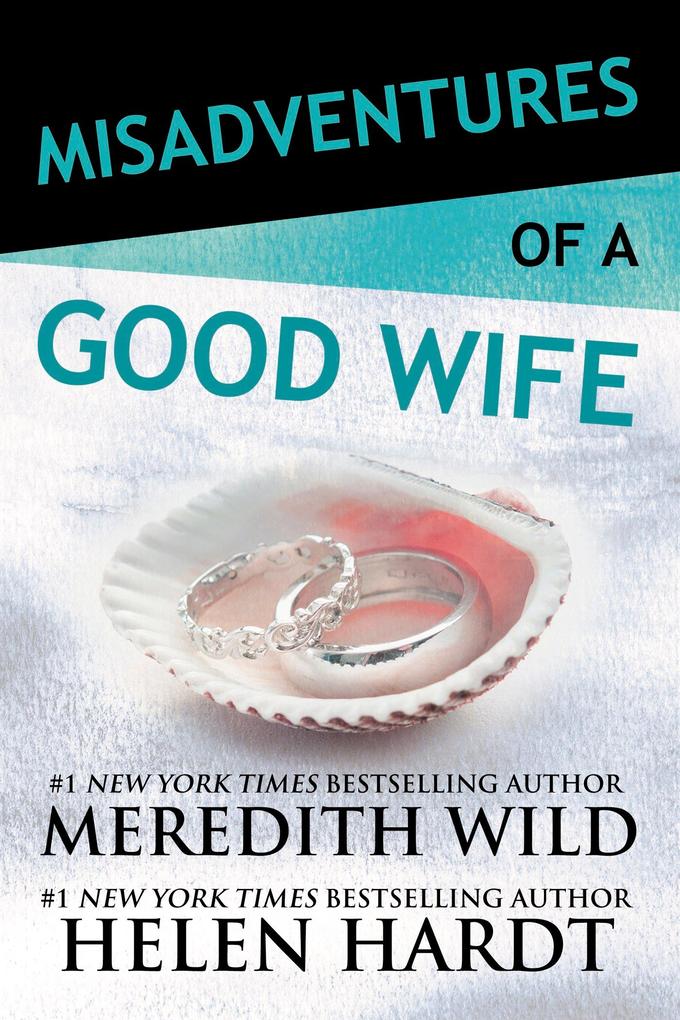 Produktbild: Misadventures of a Good Wife | Meredith Wild, Helen Hardt