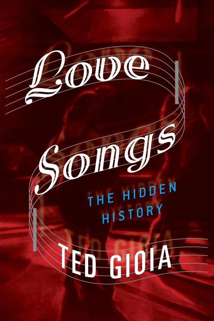 Produktbild: Love Songs | Ted Gioia