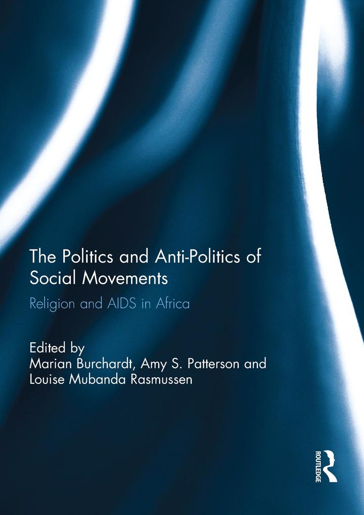 The Politics and Anti-Politics of Social Movements als eBook pdf